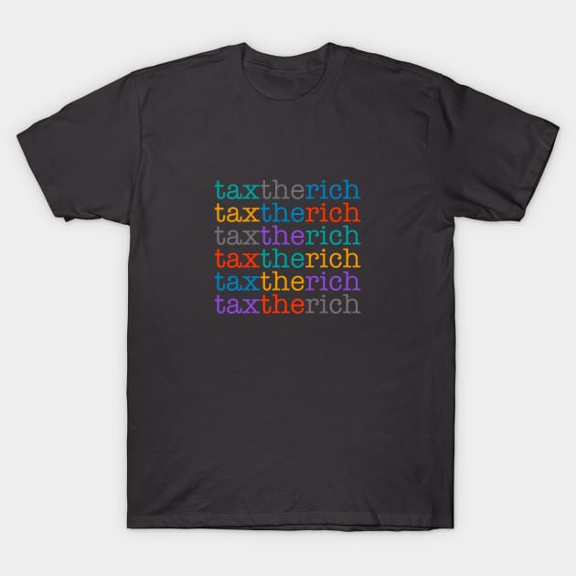 Tax the rich. T-Shirt by INKUBATUR